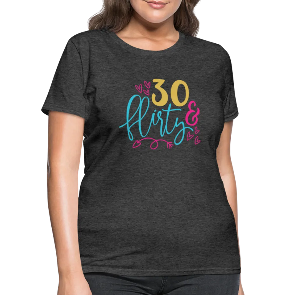 30 & Flirty Women's Contoured T-Shirt