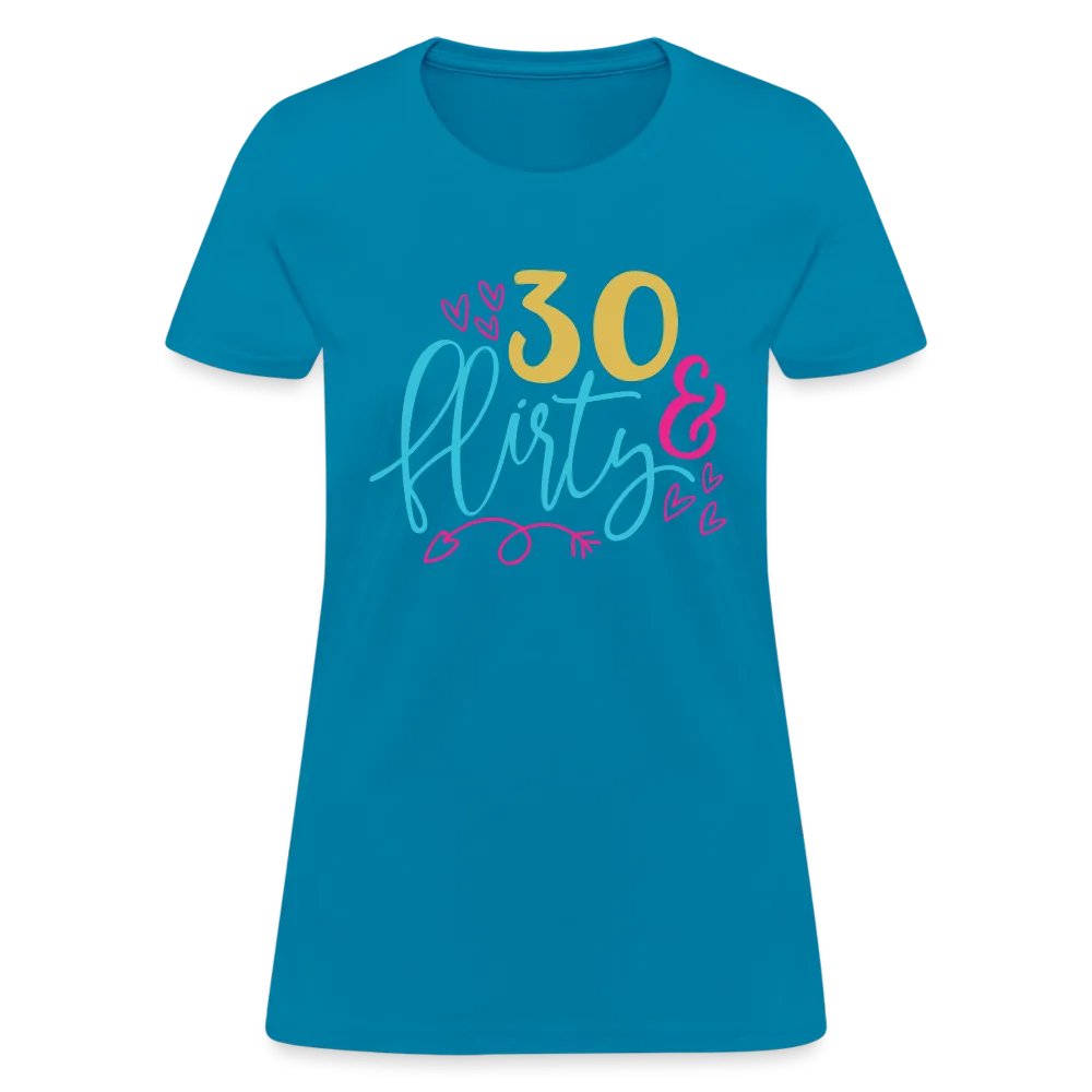 30 & Flirty Women's Contoured T-Shirt