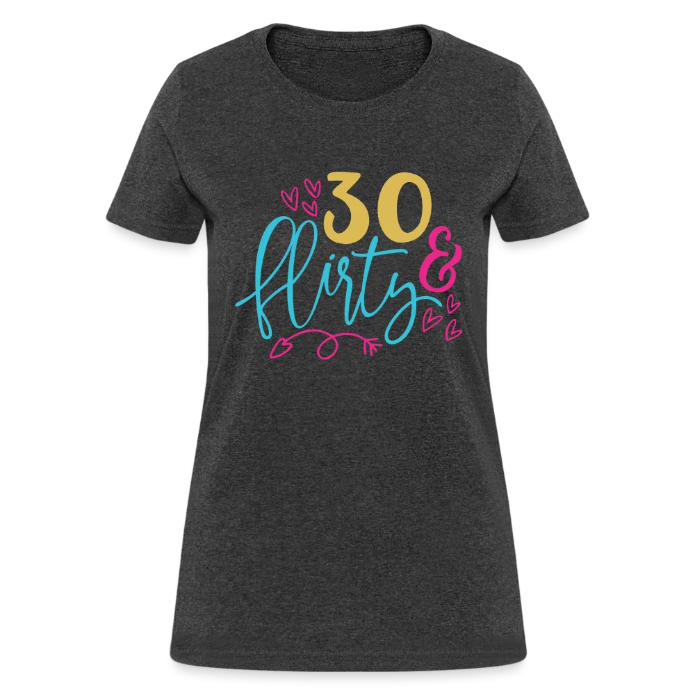 30 & Flirty Women's Contoured T-Shirt