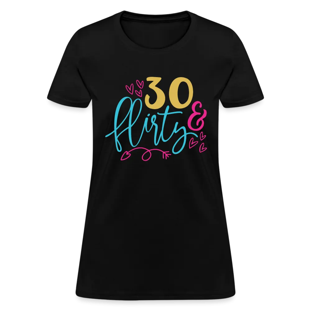 30 & Flirty Women's Contoured T-Shirt